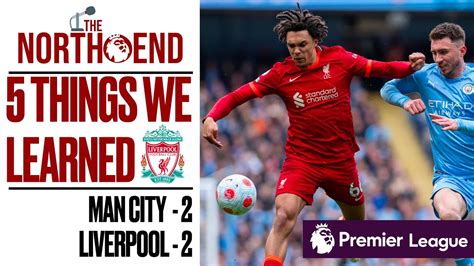 5 Things Learned Liverpool After Liverpool 2 Man City 2 The North