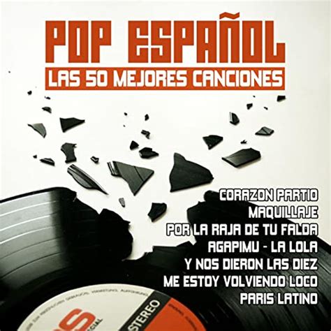 lista 99 foto canciones de las 100 mejores canciones del pop español album mirada tensa