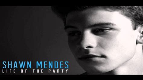 More images for life of the party » Shawn Mendes - Life of the party ( FULL SONG !!!) HQ - YouTube