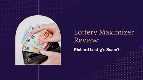 Lottery Maximizer Review Richard Lustigs Scam