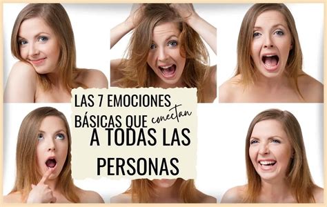 7 Emociones Básicas O Primarias Que Toda Persona Debe Conocer