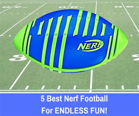 5 Best Nerf Football For Endless Fun 2023 Edition