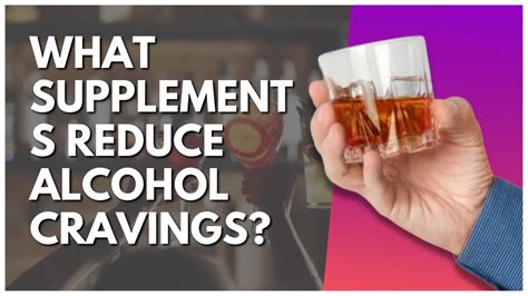 What Supplements Reduce Alcohol Cravings Youtube