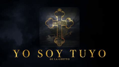 De La Ghetto Yo Soy Tuyo Audio Oficial Youtube Music