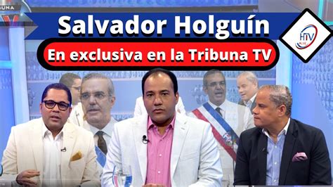 Periodista y comunicador Salvador Holguín Evalúa el gobirno del presidente Luis Abiander YouTube