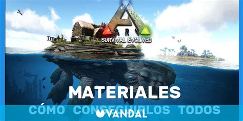 Ark Survival Evolved Todos Los Materiales Y Cómo Conseguirlos