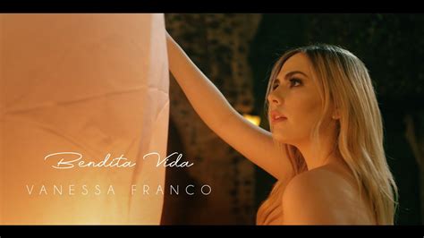 Vanessa Franco Bendita Vida Video Oficial Youtube