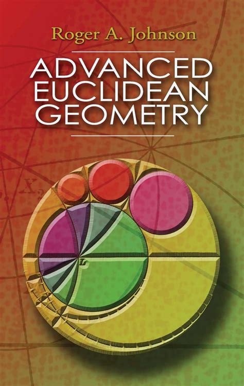 Read Advanced Euclidean Geometry Online By Roger A Johnson Books