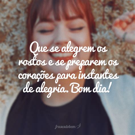 50 Frases Bonitas De Bom Dia Para Começar A Manhã Feliz