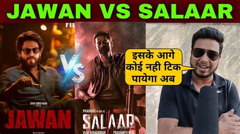 Jawan Vs Salaar Shah Rukh Khan Vs Prabhas Jawan Teaser Vs Salaar