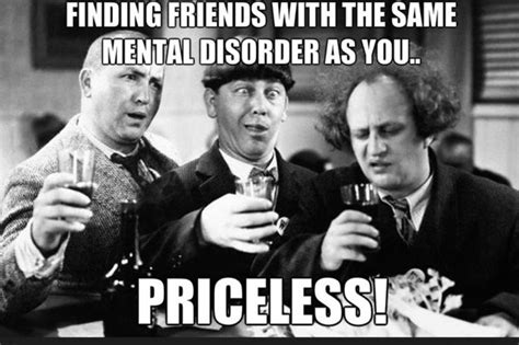The Three Stooges ~ Finding Friends With The Same Mental Disorder As