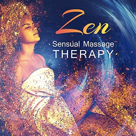 Amazon Music Sensual Massage Masters Zen Sensual Massage Therapy Tracks For Tantra And