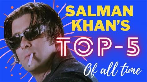 Salman Khans Top 5 Performances Movies Salman Khan Bollywood Sallu Bhai Youtube