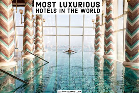 The 30 Most Luxurious Hotels In The World 2024