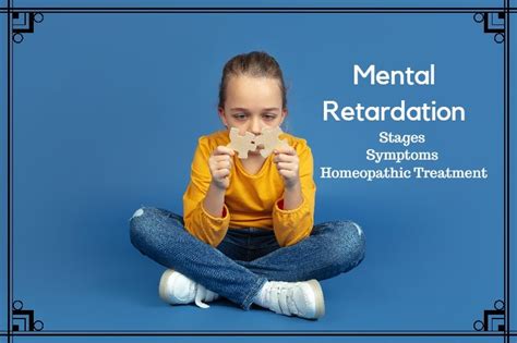 Mental Retardation Stages Symptoms And Homeopathic Treatment Dr Vaseem Choudhary