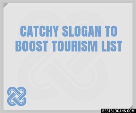 100 Catchy To Boost Tourism Slogans 2024 Generator Phrases And Taglines