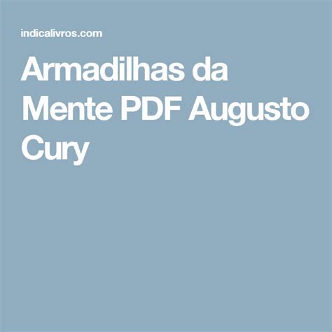 Armadilhas Da Mente Pdf Augusto Cury Com Imagens Livro Em Pdf