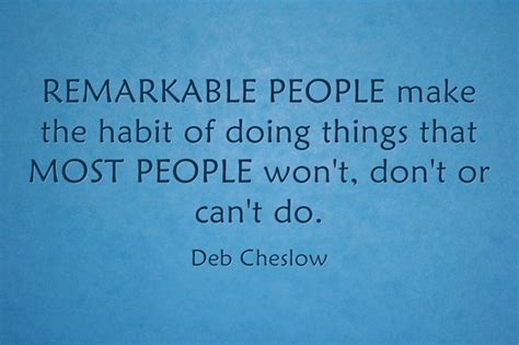 Do You Want To Be Remarkable Remarkable People Make The Habit Of Doing