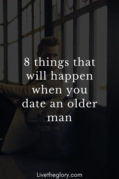 8 things that will happen when you date an older man dating an older man older men what do