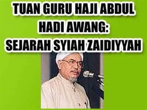 Is your surname tok guru tuan padang haji ahmad? Tuan Guru Haji Abdul Hadi Awang: Sejarah Syiah Zaidiyyah ...