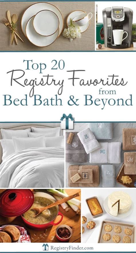 Most of the same features we highlighted from the website are available in the app. Top 20 Bed Bath & Beyond® Bridal Registry Favorites ...