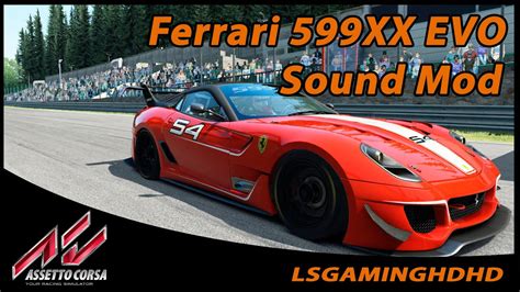 Assetto Corsa Sound Mod Ferrari 599XX EVO Awesome Sound YouTube