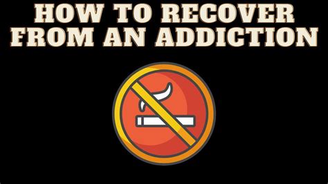 💊🚬tbd How To Recover From An Addiction🚬💊 Youtube