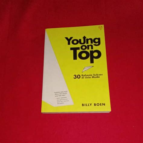 Jual Buku Young On Top 30 Rahasia Sukses Di Usia Muda Billy Boen