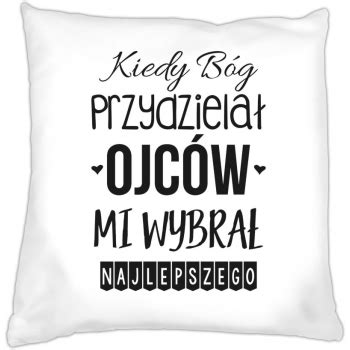 Obchody zapoczątkowane zostały w stanach zjednoczonych, gdzie po od kiedy obchodzimy? Poduszka na dzień Ojca Kiedy Bóg przydzielał ojców mi ...