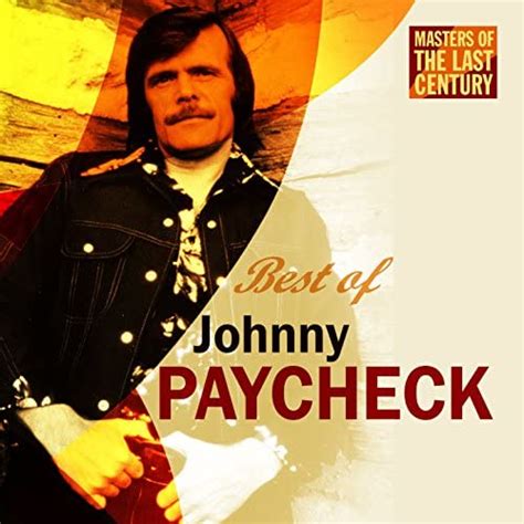 Masters Of The Last Century Best Of Johnny Paycheck By Johnny Paycheck