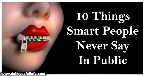 10 Things Smart People Never Say In Public Smart People Sayings Public