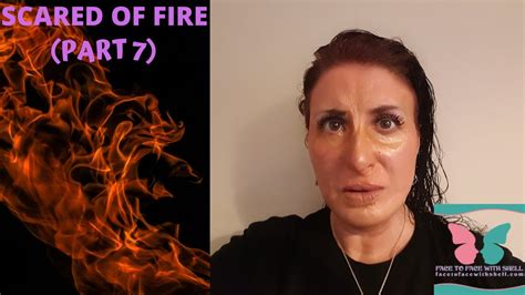 Scared Of Fire Part 7 Youtube