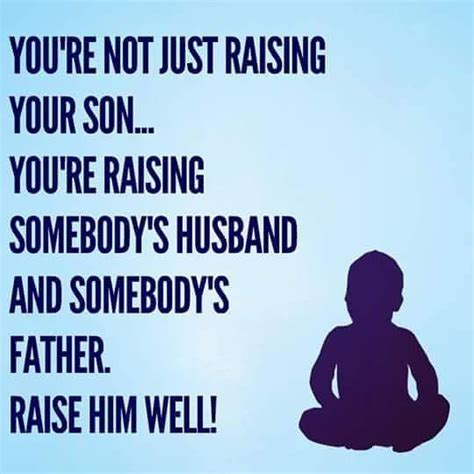 Raise Your Son Well Mommy Quotes Son Quotes True Quotes Words Quotes