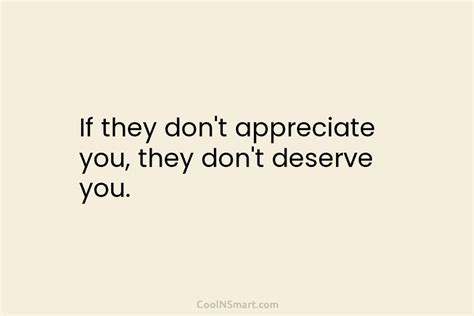 Quote If They Dont Appreciate You They Dont Coolnsmart