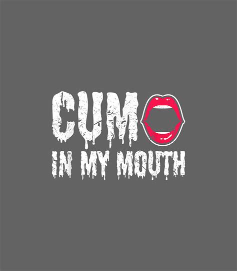 Cum In My Mouth Sexy Kinky Bdsm Fetish Tshirt Digital Art By Ralphf