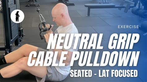 Seated Neutral Grip Cable Pulldown Lat Focused Youtube