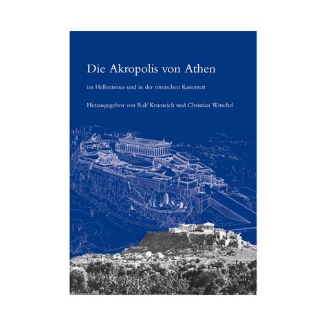 Die Akropolis Von Athen Im Hellenismus Und In Der Römischen Kaiserzeit