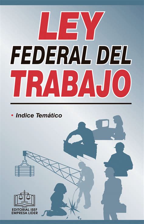 Ley Federal Del Trabajo Ed Ediciones Fiscales Isef S A My XXX Hot Girl
