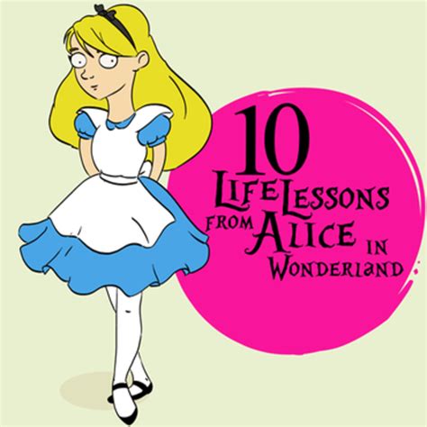 10 Life Lessons From Alice In Wonderland Owlcation