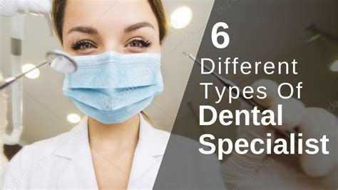 6 Different Types Of Dental Specialist Dental Specialist Dental Dentist