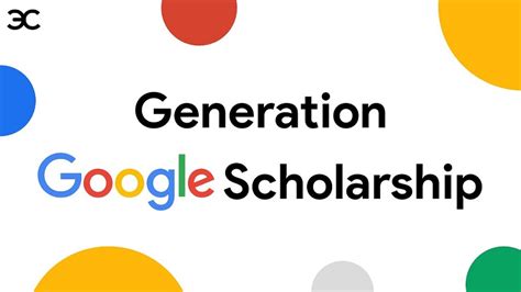 Generation Google Scholarship Acceptance Rate EducationScientists