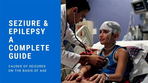 What Is Seizure Disorder And Epilepsy Causes On The Basis Of Age A