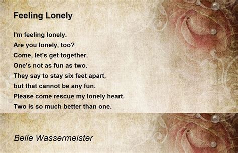 Feeling Lonely Poem By Belle Wassermeister Poem Hunter