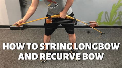 How To String A Recurve Bow And Longbow Bow Stringing Tutorial Youtube