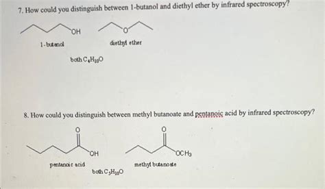 Solved 7 How Could You Distinguish Between 1 Butanol And
