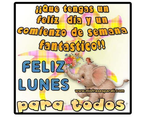 Iniciamos la semana con mucha energía y buen ánimo, sintiéndonos agradecidos por todo lo que tenemos y enfrentando con valor las dificultades que surjan. Feliz lunes y feliz inicio de semana para todos. | Feliz ...