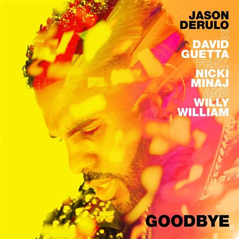 Check spelling or type a new query. Jason Derulo & David Guetta - Goodbye Lyrics | Genius Lyrics