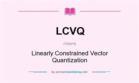 What does LCVQ mean? - Definition of LCVQ - LCVQ stands for Linearly
