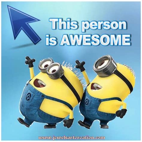 This Person Is Awesome Minion Quotes Minions Haha Awesome Person