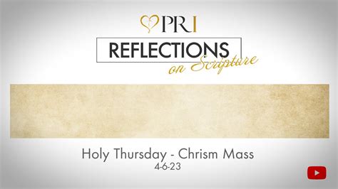 Reflections On Scripture Holy Thursday Chrism Mass YouTube